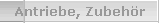 Antriebe, Zubeh�r