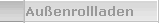 Au�enrollladen