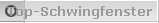 Top-Schwingfenster